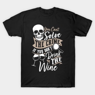 True Crime & Drinking Wine T-Shirt